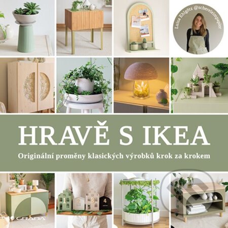 Kniha Hravě s IKEA - Originální proměny klasických výrobků kok za krokem