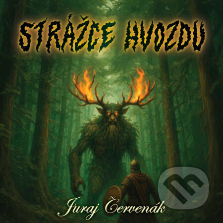 Audiokniha: Strážce hvozdu (Juraj Červenák). Tympanum, 2025
