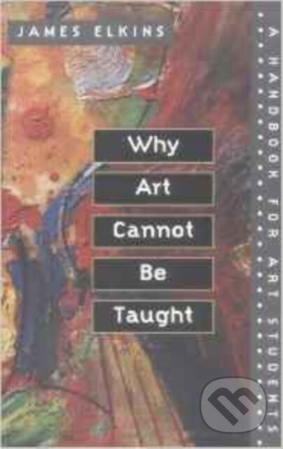 Kniha Why Art Cannot Be Taught