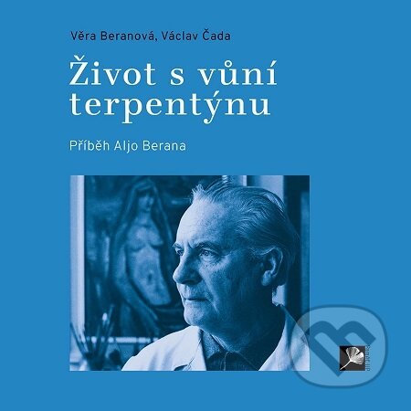 Kniha Život s vůní terpentýnu. Příběh Aljo Berana
