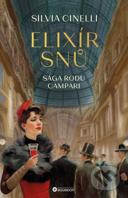 E-kniha: Elixír snů: Sága rodu Campari (Silvia Cinelli). Bourdon, 2025