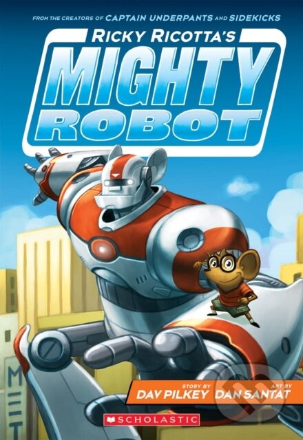 Kniha Ricky Ricotta's Mighty Robot (Ricky Ricotta's Mighty Robot #1)