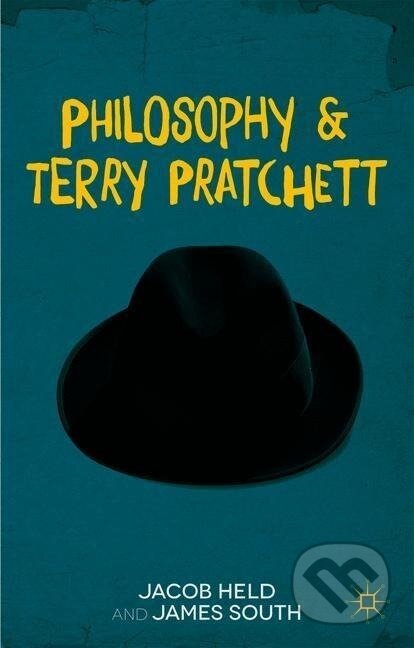 Kniha: Philosophy and Terry Pratchett (Jacob Held). , 2014