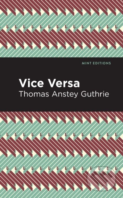 Kniha: Vice Versa (Thomas Anstey Guthrie). , 2021