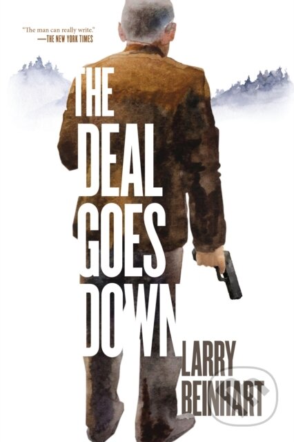Kniha: The Deal Goes Down (Larry Beinhart). , 2022