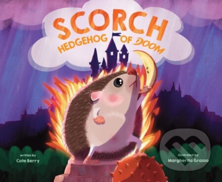 Kniha: Scorch, Hedgehog of Doom (Cate Berry). , 2024