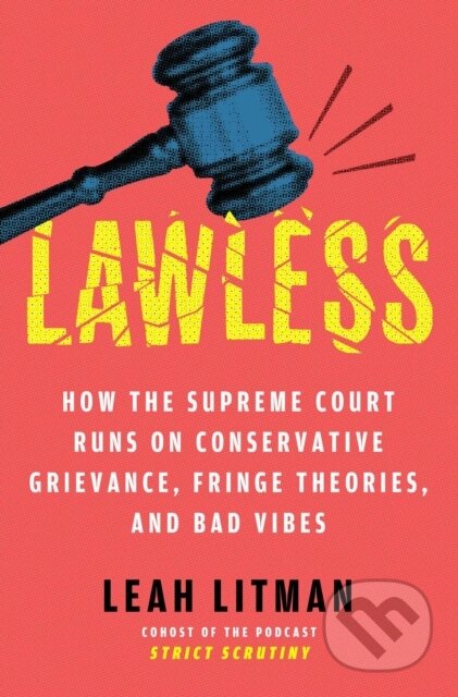 Kniha: Lawless (Leah Litman). Atria Books, 2025