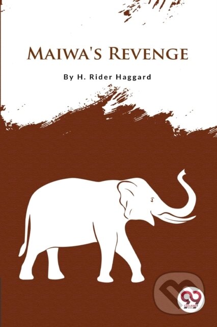 Kniha: Maiwa's Revenge (H. Rider Haggard). , 2022