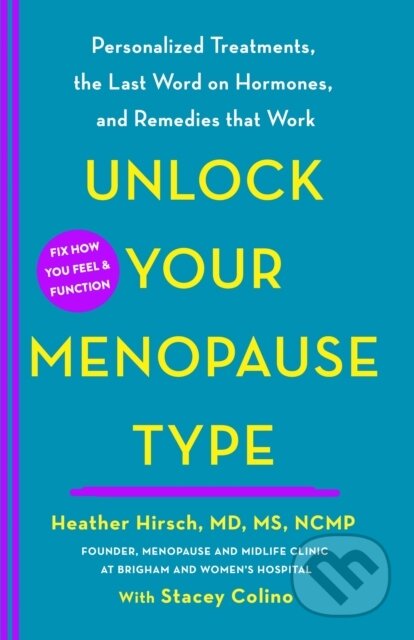 Kniha: Unlock Your Menopause Type (Heather a M.d. Hirsch). , 2023