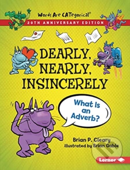 Kniha: Dearly, Nearly, Insincerely, 20th Anniversary Edition (Cleary Brian P). Lerner Publishing Group, 2021