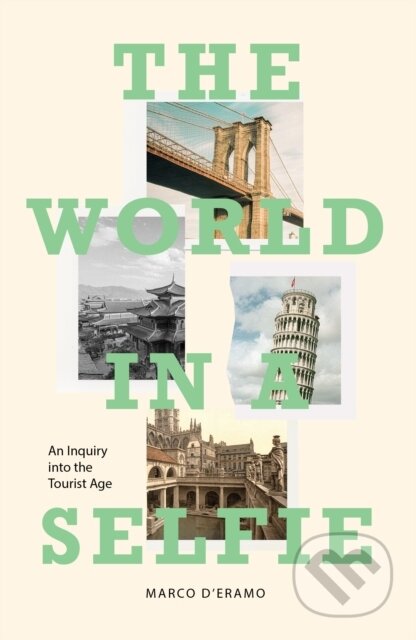The World in a Selfie (An Inquiry into the Tourist Age) - kniha z kategorie Odborné a naučné