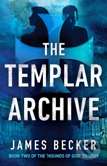 Kniha: The Templar Archive (Becker James). Canelo, 2022