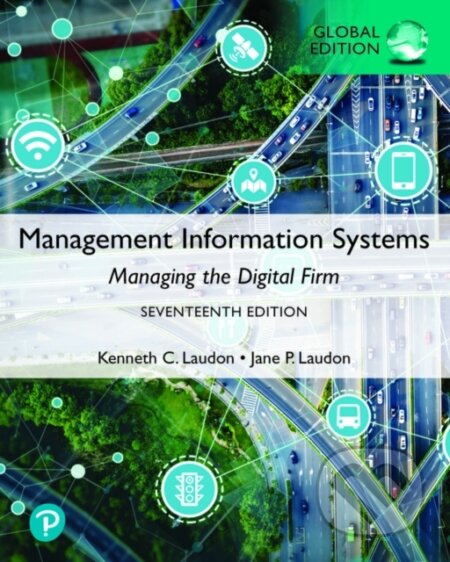 Management Information Systems: Managing the Digital Firm, Global Edition koupíte na Martinus.cz
