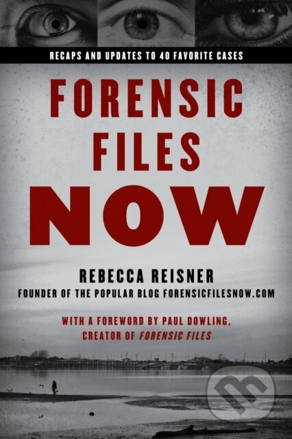 Kniha: Forensic Files Now (Rebecca Reisner). Prometheus Books, 2022