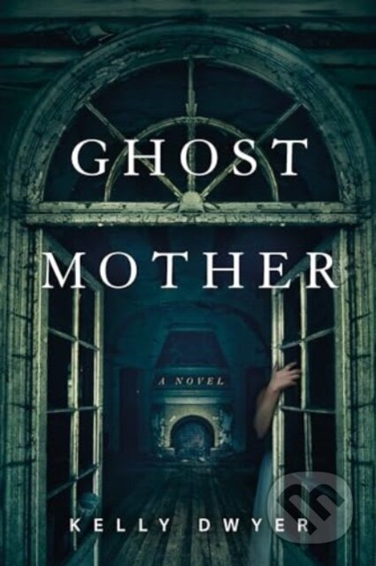 Kniha: Ghost Mother (Kelly Dwyer). , 2024