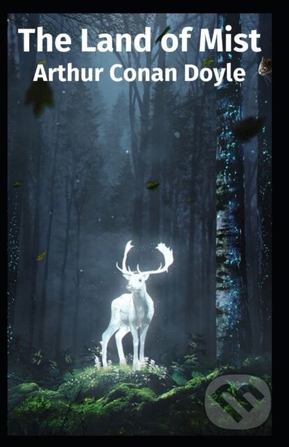 The Land of Mist (Original Edition (Annotated)) - Sir Arthur Conan Doyle - kniha z kategorie Společenská beletrie