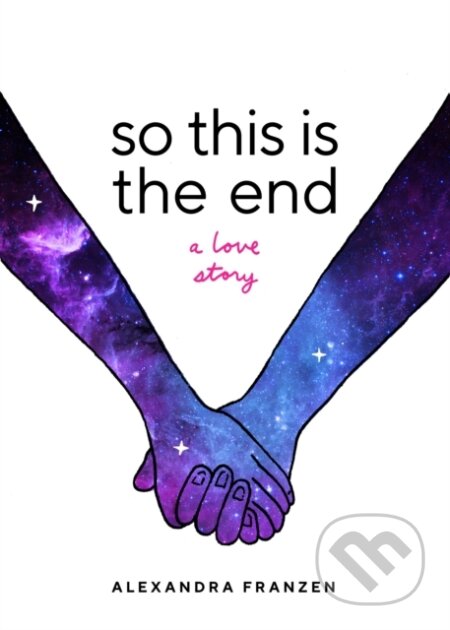 Kniha: So This Is the End (Alexandra Franzen). , 2022
