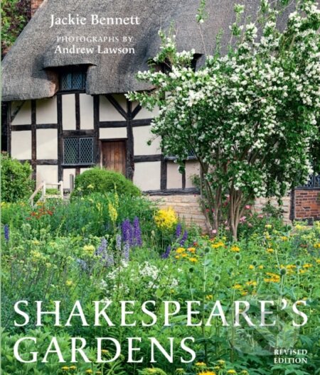 Kniha: Shakespeare's Gardens (Jackie Bennett a Shakespeare Birthplace Trust). Frances Lincoln, 2021