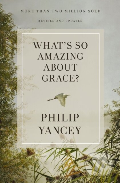 Kniha What's So Amazing About Grace? Revised and Updated