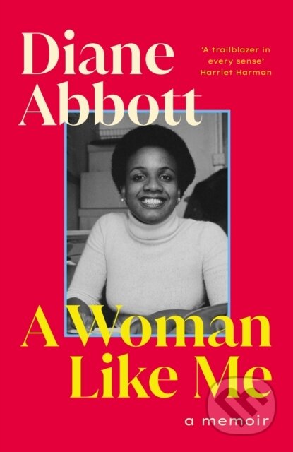 A Woman Like Me (A Memoir) - Diane Abbott - kniha z kategorie Životopisy, reportáže a myšlenky