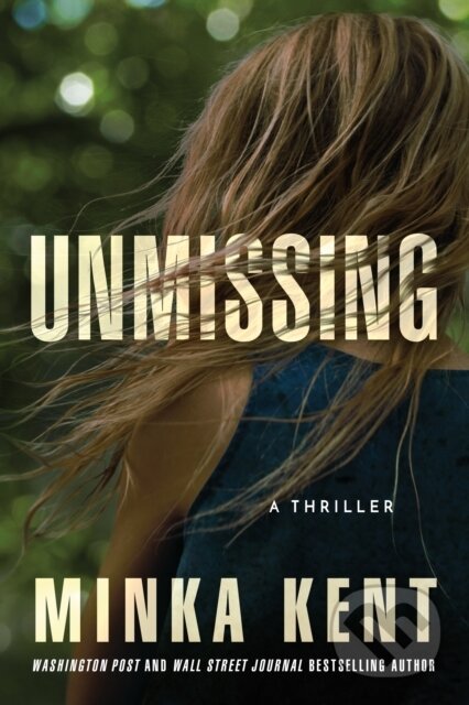 Unmissing (A Thriller) - Minka Kent - kniha z kategorie Thrillery