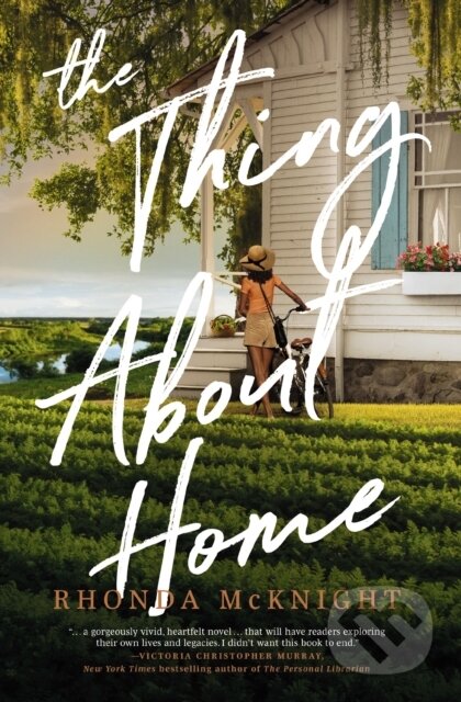 Kniha: The Thing About Home (Rhonda Mcknight). Thomas Nelson Publishers, 2023