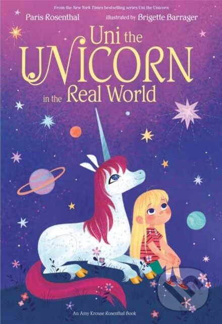 Kniha: Uni the Unicorn in the Real World (Amy Krouse a Paris Rosenthal). Random House, 2021