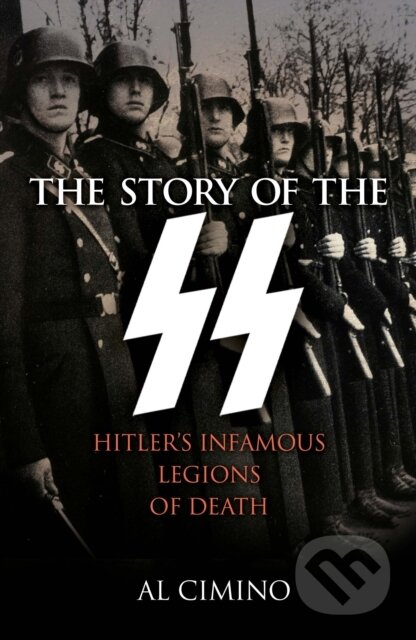 The Story of the SS (Hitler's Infamous Legions of Death) - kniha z kategorie Historie