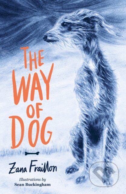 Kniha: The Way of Dog (Zana Fraillon). Chicken House, 2023