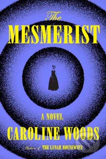 Kniha: The Mesmerist (Caroline Woods). , 2024