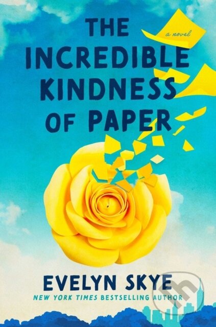 Kniha: The Incredible Kindness of Paper (Evelyn Skye). , 2025
