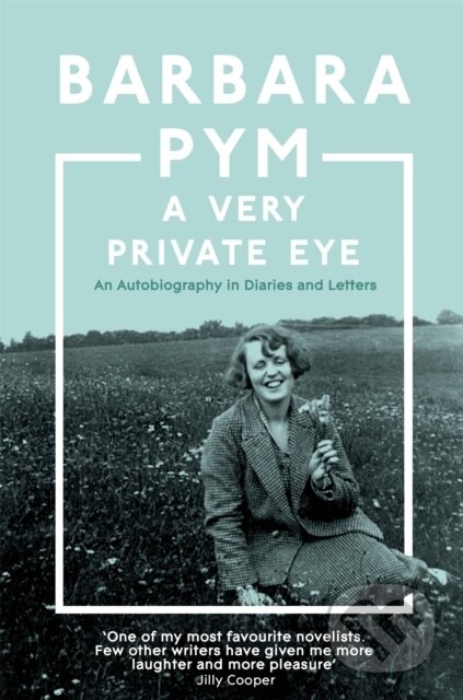 A Very Private Eye - Barbara Pym - kniha z kategorie Životopisy, reportáže a myšlenky