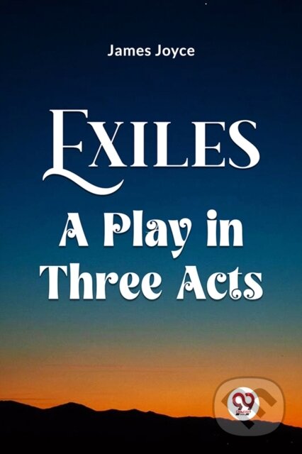 Kniha: Exiles A Play In Three Acts (James Joyce). , 2024