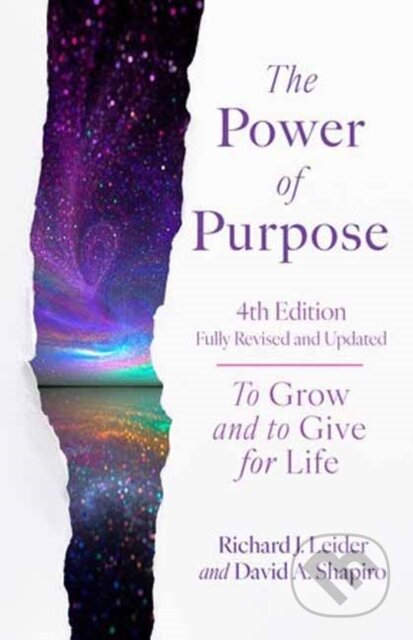 Kniha: The Power of Purpose, 4th Edition (David A. Shapiro a Richard J. Leider). Berrett-Koehler Publishers, 2025