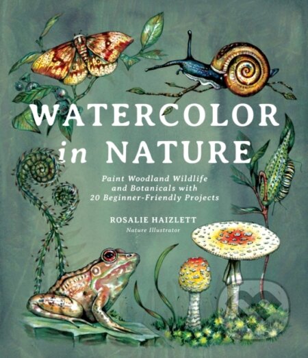 Kniha: Watercolor in Nature (Rosalie Haizlett). , 2021