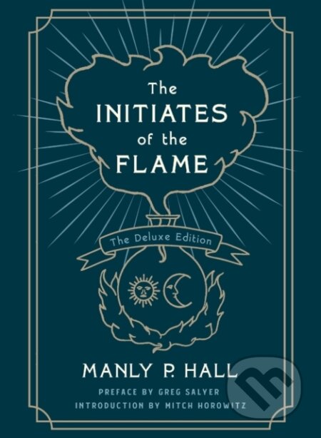 Kniha: The Initiates of the Flame: The Deluxe Edition (Manly P. Hall). St Martin's Press, 2021