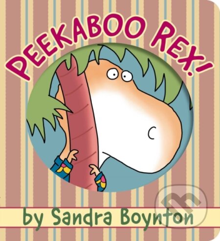 Kniha: Peekaboo Rex! (Sandra Boynton). , 2023