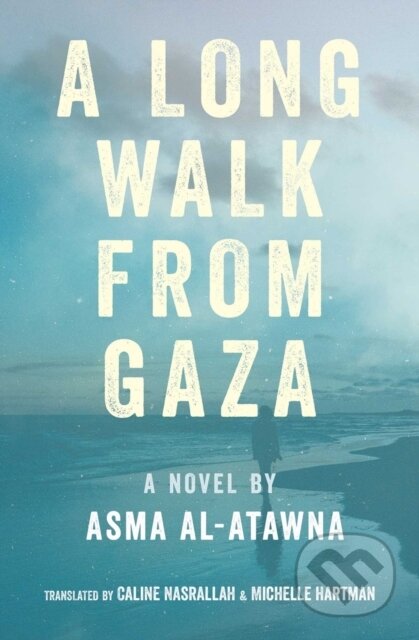 Kniha: A Long Walk from Gaza (Asma Al Atawna a Michelle Hartman). , 2024