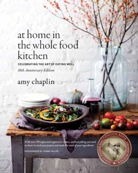 Kniha: At Home in the Whole Food Kitchen (Amy Chaplin). , 2025