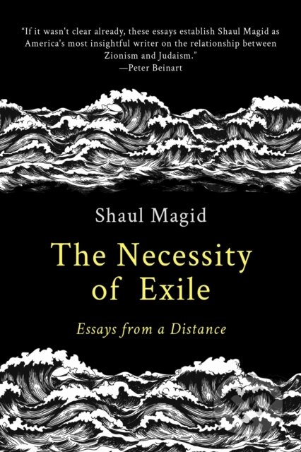 Kniha: The Necessity of Exile (Shaul Magid). , 2023