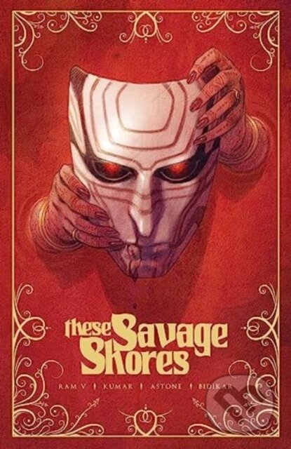 Kniha: These Savage Shores: The Definitive Edition (Ram V a Adrian F. Wassel). Vault Comics, 2023