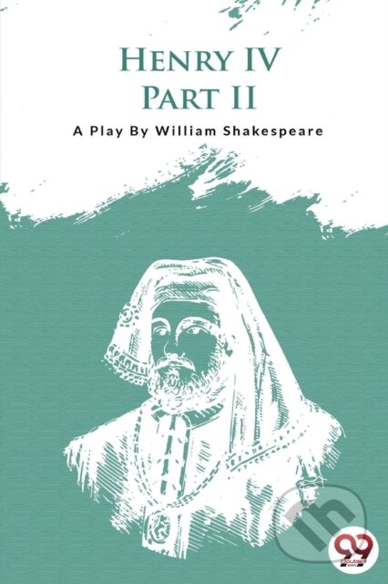Kniha: Henry Iv Part-II (William Shakespeare). , 2022