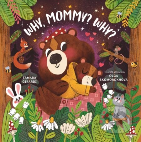 Kniha Why, Mommy? Why?