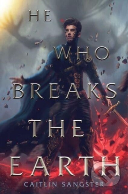 Kniha: He Who Breaks the Earth (Caitlin Sangster). Margaret K. McElderry Books, 2024