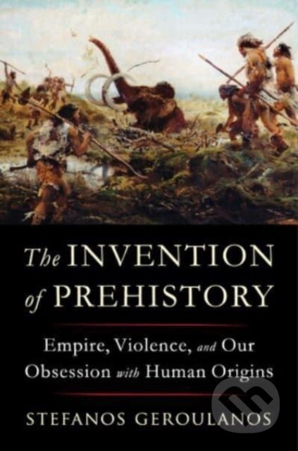 Kniha Invention of Prehistory