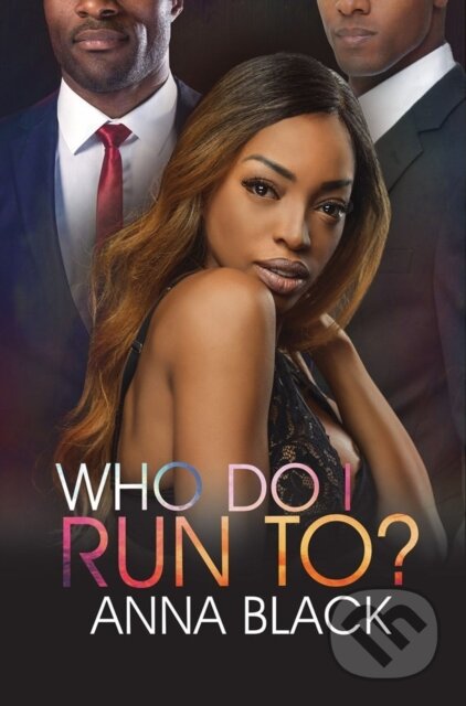 Kniha: Who Do I Run To? (Anna Black). , 2022