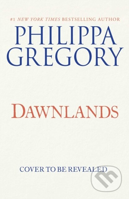 The Dawnlands (A Novel) - Philippa Gregory - kniha z kategorie Společenská beletrie
