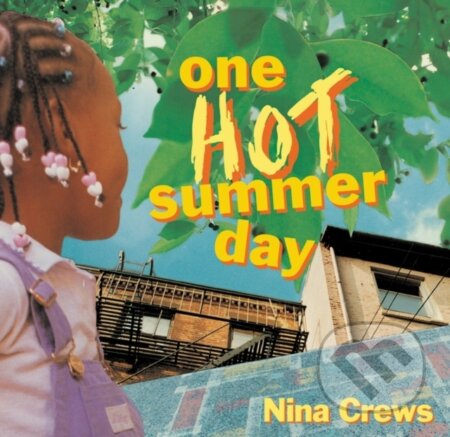 Kniha: One Hot Summer Day (Crews Nina). Greenwillow Books, 2022