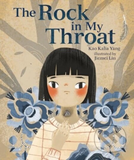 Kniha: The Rock in My Throat (Kao Kalia Yang). , 2024