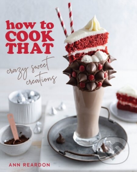 Kniha: How to Cook That (Ann Reardon). , 2022